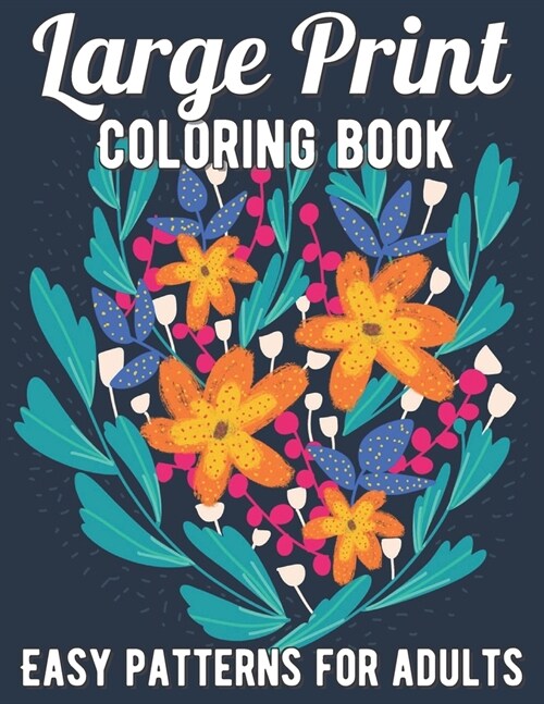 Large Print Coloring Book: Easy Patterns For Adults (Paperback)