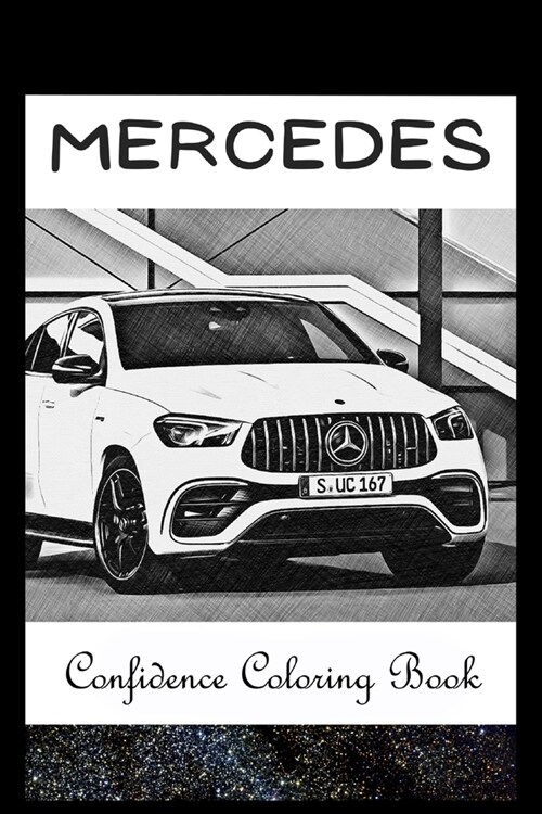 Confidence Coloring Book: Mercedes Inspired Designs For Building Self Confidence And Unleashing Imagination (Paperback)