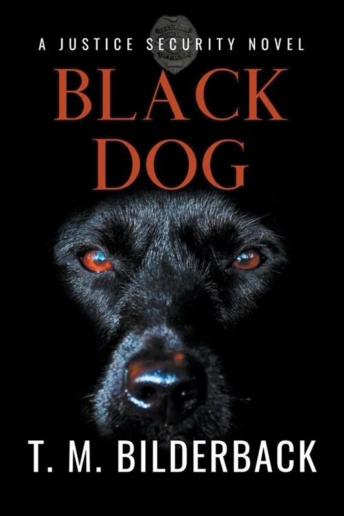 Black Dog - A Justice Security Novel (Paperback)
