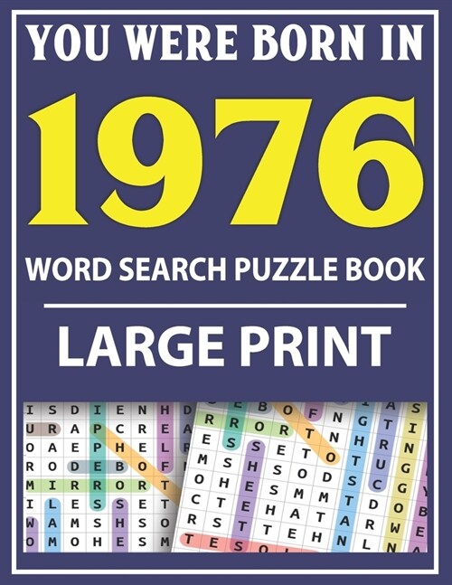 Large Print Word Search Puzzle Book: You Were Born In 1976: Word Search Large Print Puzzle Book for Adults Word Search For Adults Large Print (Paperback)