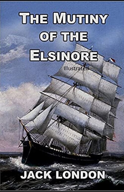 The Mutiny of the Elsinore Illustrated (Paperback)