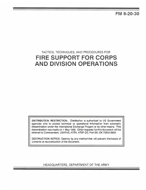 FM 6-20-30 TACTICS, TECHNIQUES, AND PROCEDURES FOR FIRE SUPPORT FOR CORPS AND DIVISION OPERATIONS (Paperback)