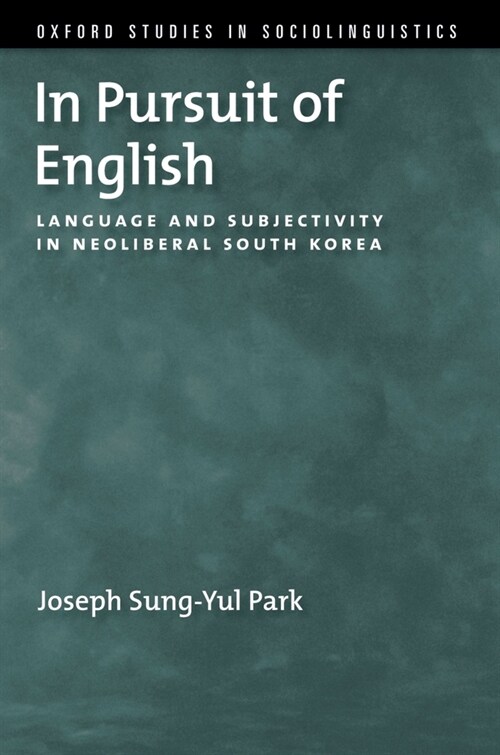 In Pursuit of English: Language and Subjectivity in Neoliberal South Korea (Paperback)