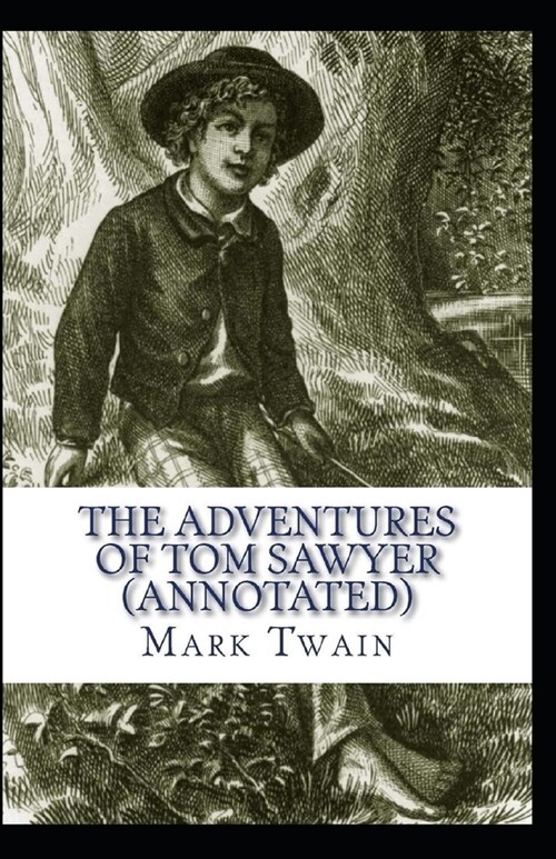 The Adventures of Tom Sawyer Annotated (Paperback)