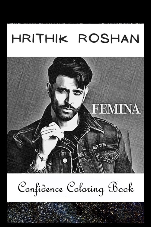 Confidence Coloring Book: Hrithik Roshan Inspired Designs For Building Self Confidence And Unleashing Imagination (Paperback)