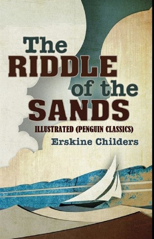 The Riddle of the Sands Illustrated (Penguin Classics) (Paperback)