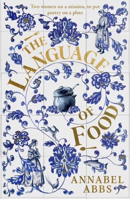 The Language of Food : Mouth-watering and sensuous, a real feast for the imagination BRIDGET COLLINS (Hardcover)