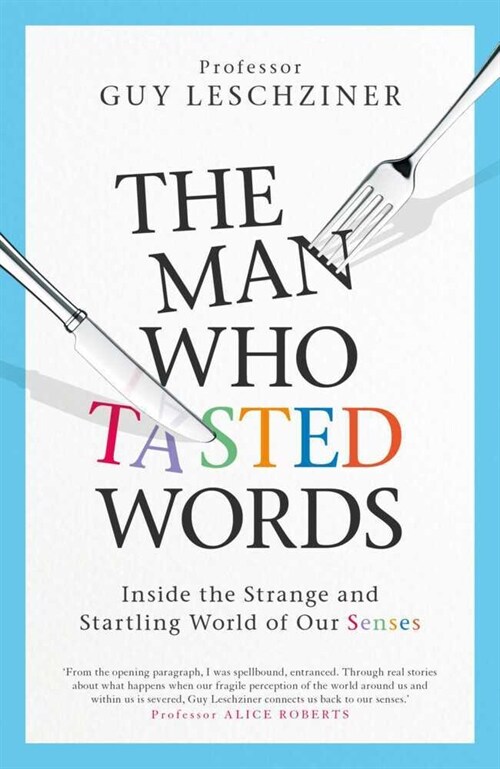 The Man Who Tasted Words : Inside the Strange and Startling World of Our Senses (Paperback, Export/Airside)
