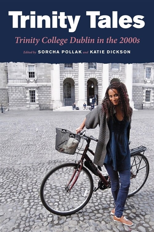 Trinity Tales: Trinity College Dublin in the 2000s: Volume 5 (Paperback)