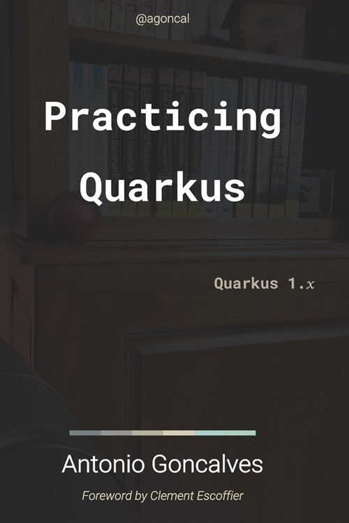 Practicing Quarkus: Quarkus 1.x (Paperback)