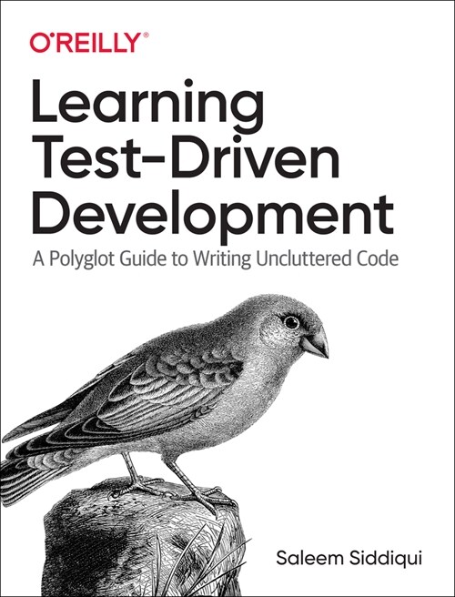 Learning Test-Driven Development: A Polyglot Guide to Writing Uncluttered Code (Paperback)