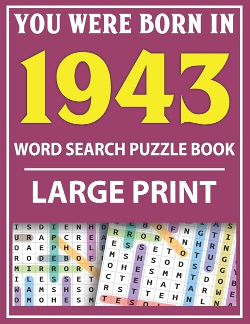 Large Print Word Search Puzzle Book: You Were Born In 1943: Word Search Large Print Puzzle Book for Adults - Word Search For Adults Large Print (Paperback)