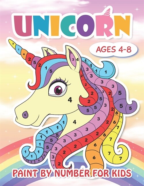 Paint by Number Unicorn for Kids Ages 4-8: Cute Unicorn Color by Numbers for Kids: Unicorn Coloring Book for Kids and Educational Activity Books for K (Paperback)