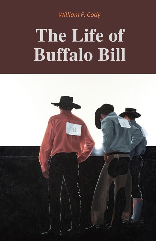 The Life of Buffalo Bill / William F. Cody (Paperback)