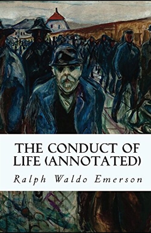 The Conduct of Life Annotated (T) (Paperback)