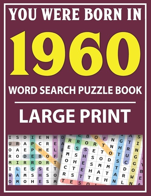 Large Print Word Search Puzzle Book: You Were Born In 1960: Word Search Large Print Puzzle Book for Adults Word Search For Adults Large Print (Paperback)