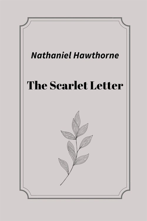 The Scarlet Letter by Nathaniel Hawthorne (Paperback)