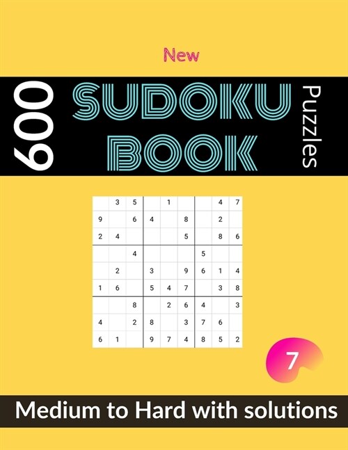 New sudoku book 600 puzzles: medium to hard sudoku puzzle book for adults with solutions vol 7 (Paperback)