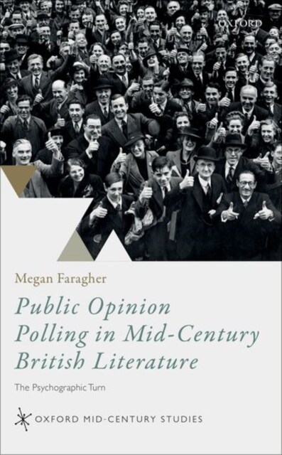 Public Opinion Polling in Mid-Century British Literature : The Psychographic Turn (Hardcover, 1)