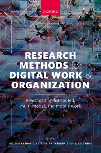 Research Methods for Digital Work and Organization : Investigating Distributed, Multi-Modal, and Mobile Work (Hardcover)