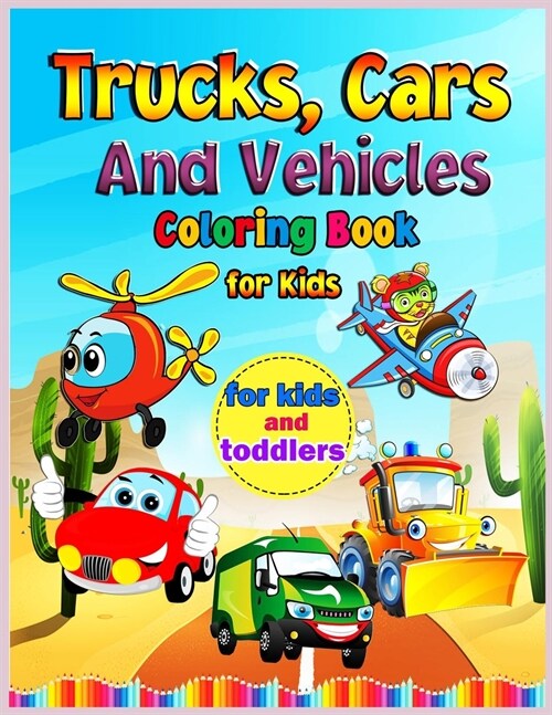 Trucks, Cars and Vehicles Coloring Book for Kids: Amazing Trucks, Cars And Vehicles Coloring Book For Kids / Cars coloring book for kids & toddlers - (Paperback)