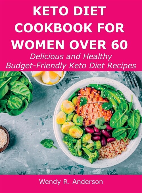 Keto Diet Cookbook For Women Over 60 (Hardcover)