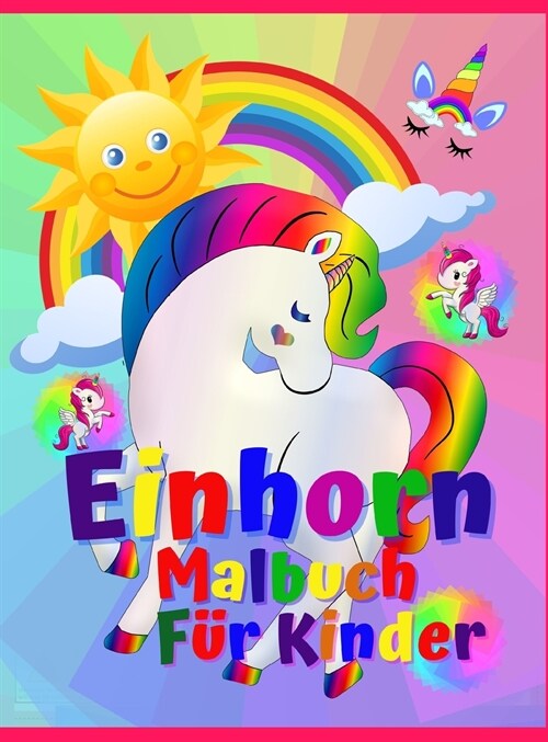 Einhorn Malbuch f? Kinder: Erstaunlich F?bung und Aktivit? Buch f? Kinder, Jungen und M?chen mit 50 adorable Muster. Niedlich und Spa?F?bun (Hardcover)