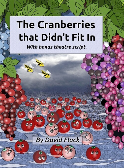The Cranberries That Didnt Fit In: with bonus theatre script (Hardcover)