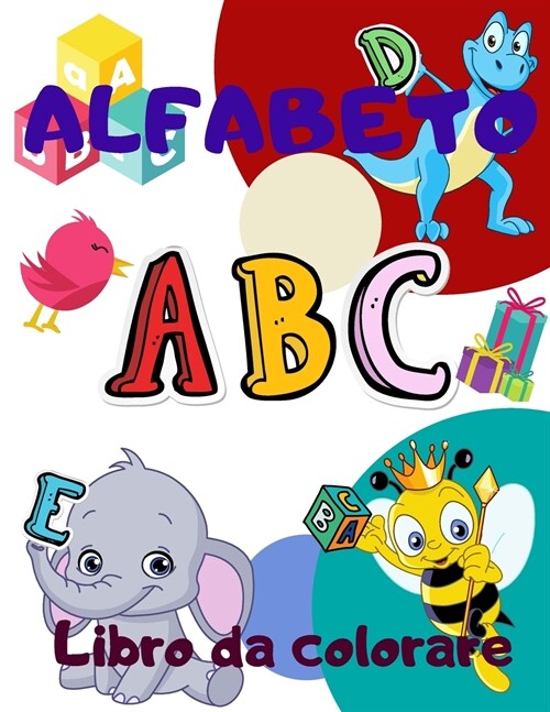 Alfabeto Libro da colorare: Colora e impara le lettere/libro da colorare divertente ed educativo per bambini in et?prescolare (Paperback)