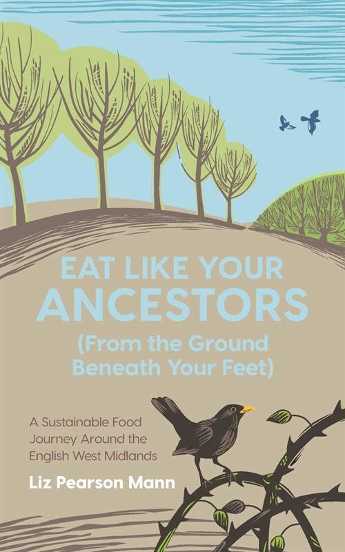 Eat Like Your Ancestors (From the Ground Beneath Your Feet) (Paperback)