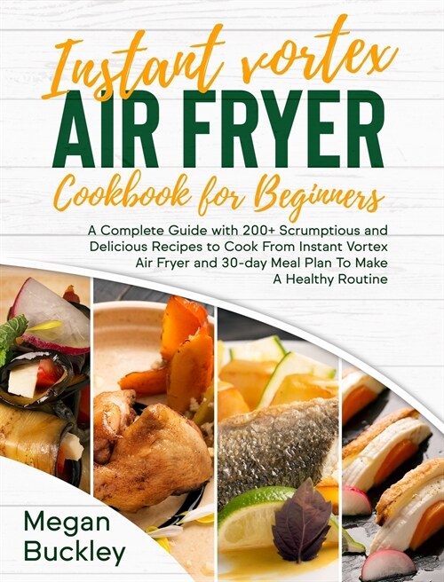 Instant Vortex Air Fryer Cookbook For Beginners (Hardcover)