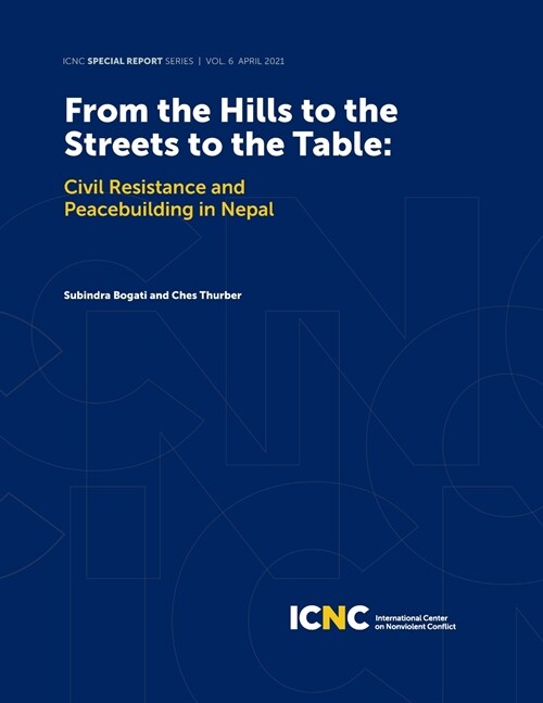 From the Hills to the Streets to the Table: Civil Resistance and Peacebuilding in Nepal (Paperback)