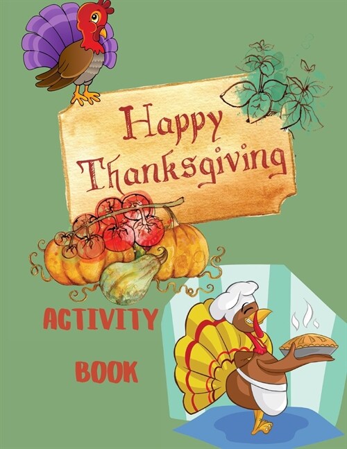Happy Thanksgiving Activity Book: For Kids Ages 6-12 Activity Book For Kids Ages 8-12-A Fun Thanksgiving Activities For Children Coloring Pages Word S (Paperback)
