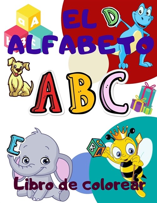 El alfabeto Libro de colorear: Colorea y aprende las letras/Libro para colorear divertido y educativo para preescolares (Paperback)
