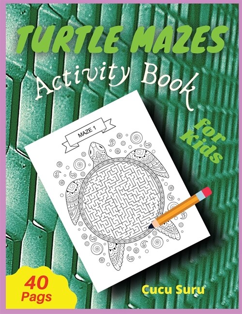 Turtle Mazes Activity Book: Cute Turtle Premium Color Interior Maze Activity Book for Children and Teens! Large Size; 8.5x11 (Paperback)
