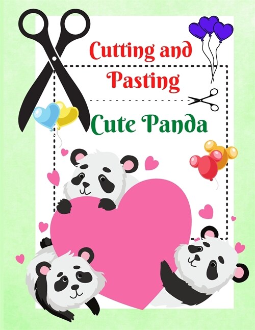 Catting and Pasting Cute Panda: Cut and Paste, A Funny Preschool Activity Workbook for Kids, Kindergarten, Elementary Boys and Girls Ages 3+, Scissors (Paperback)