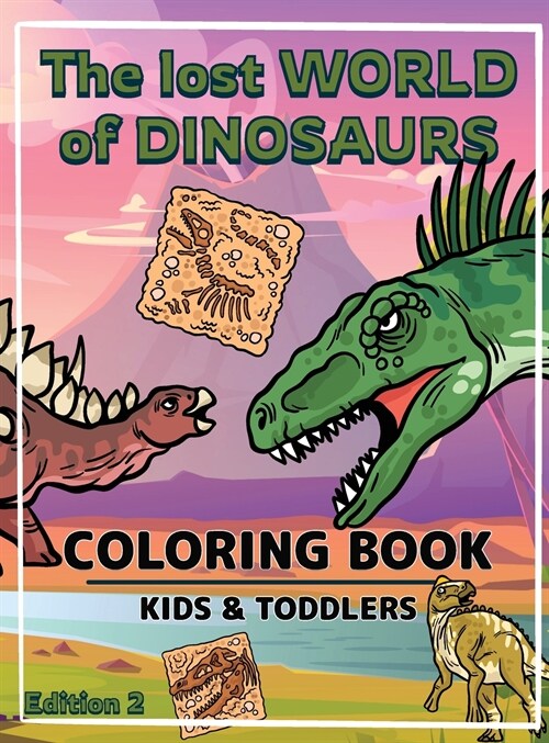The World of Dinosaurs - Coloring Book for Kids and Toddlers: A Kids Coloring Book to Introduce Them to the History of Dinosaurs Dinosaurs Coloring Bo (Hardcover)