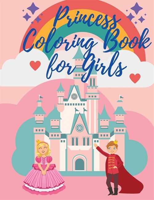 Princess Coloring Book for Girls: Beautiful Coloring Pages Including Princess, Cute Coloring Book for Girls, Kids, Toddlers Ages 2-4, Ages 3-9, Ages 4 (Paperback)