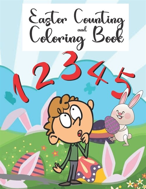 Easter Counting and Coloring Book: Activity Book For Kids, Learn colors & how to count, Ten Easter Eggs, Coloring Pages, Easter Activity Book for Cute (Paperback)