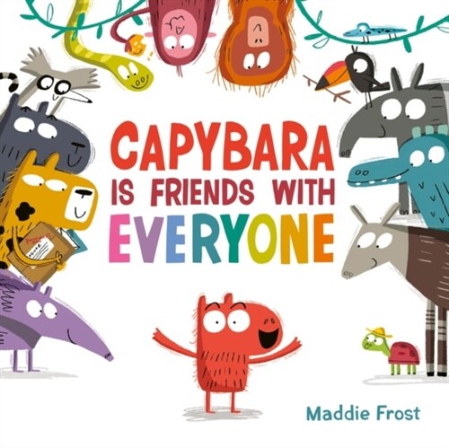 Capybara Is Friends with Everyone (Hardcover)