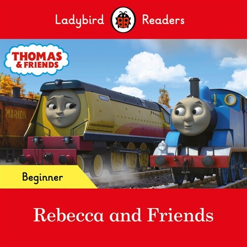 Ladybird Readers Beginner Level - Thomas the Tank Engine - Rebecca and Friends (ELT Graded Reader) (Paperback)