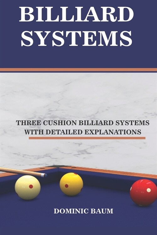 Billiard Systems: Three Cushion Billiard Systems (Paperback)