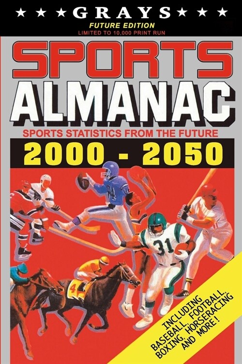 Grays Sports Almanac: Sports Statistics From The Future 2000-2050 [Future Edition - LIMITED TO 10,000 PRINT RUN] (Paperback)