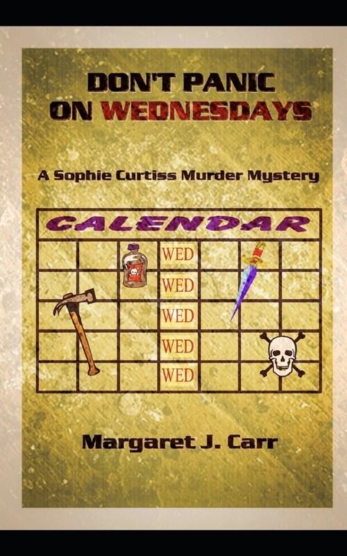 Dont Panic on Wednesdays: A Sophie Curtiss Murder Mystery (Paperback)