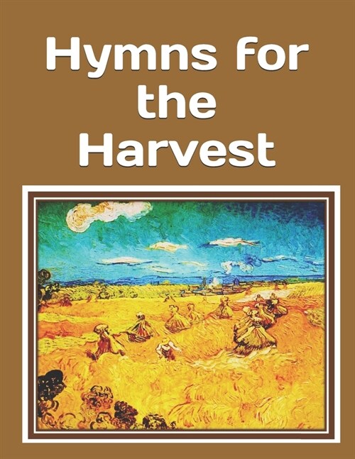 Hymns for the Harvest: An extra-large print senior reader book of classic hymns for reminiscence, reflection, and prayer - plus coloring page (Paperback)