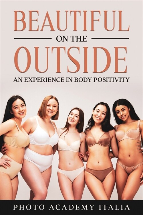 Beautiful on the Outside: An Experience in Body Positivity (Paperback)