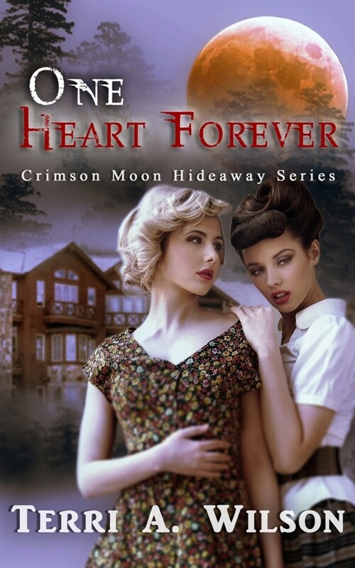 Crimson Moon Hideaway: One Heart Forever (Paperback)