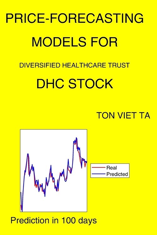 Price-Forecasting Models for Diversified Healthcare Trust DHC Stock (Paperback)