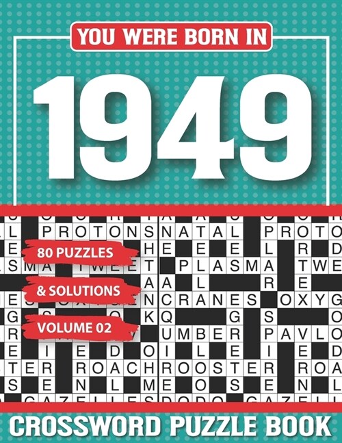 You Were Born In 1949 Crossword Puzzle Book: Crossword Puzzle Book for Adults and all Puzzle Book Fans (Paperback)