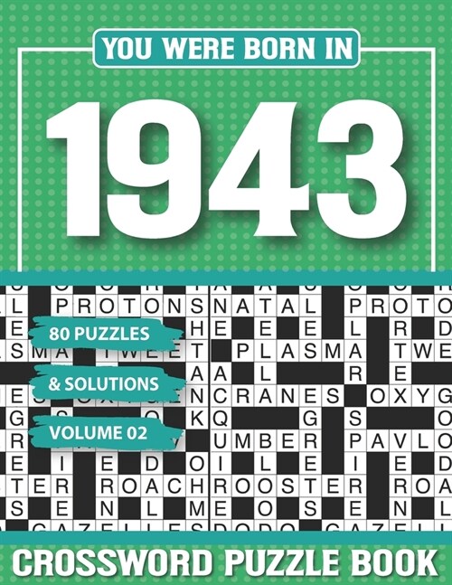 You Were Born In 1943 Crossword Puzzle Book: Crossword Puzzle Book for Adults and all Puzzle Book Fans (Paperback)